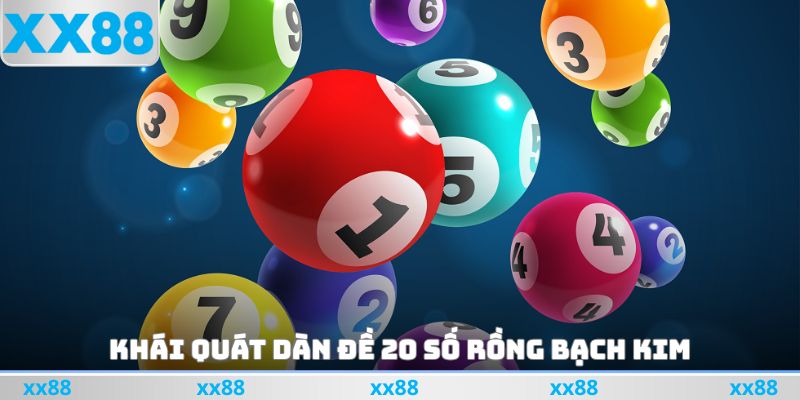 Khái quát dàn đề 20 số rồng bạch kim